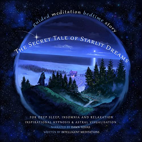 The Secret Tale of Starlit Dreams Guided Meditation Bedtime Story
