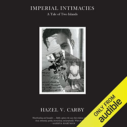 Imperial Intimacies by Hazel V. Carby