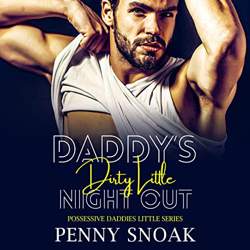 Daddy’s Dirty Little Night Out