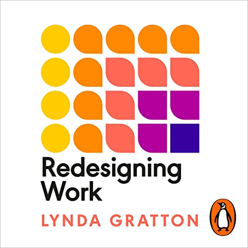 Redesigning Work by Lynda Gratton
