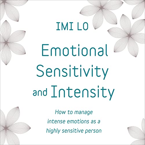 Emotional Sensitivity and Intensity by Imi Lo