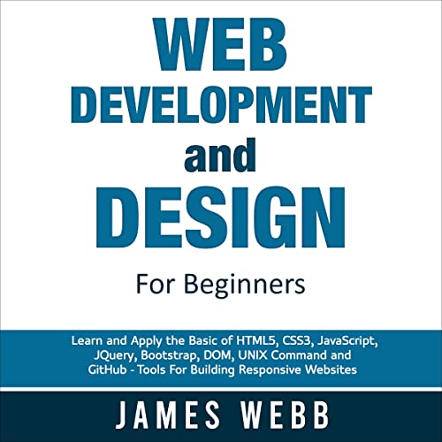 Web Development and Design for Beginners by James Webb