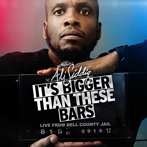Ali Siddiq: It's Bigger than These Bars by Ali Siddiq