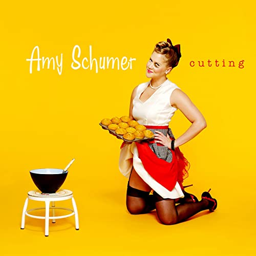 Amy Schumer: Cutting by Amy Schumer