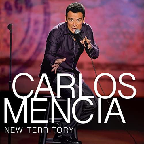 Carlos Mencia: New Territory by Carlos Mencia