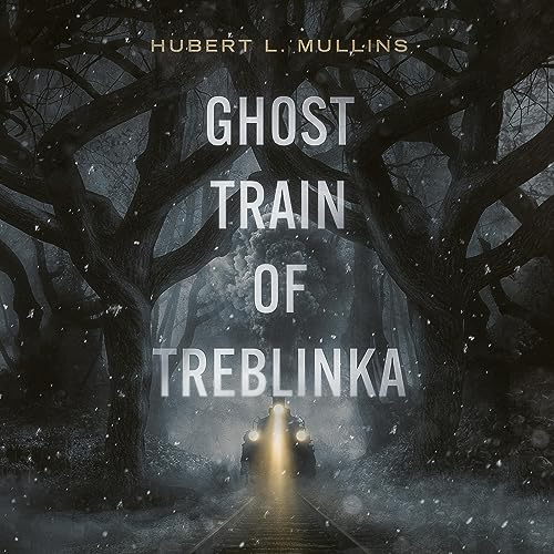 Ghost Train of Treblinka