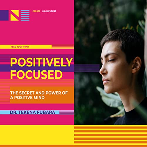 Positively Focused by Tekena Fubara