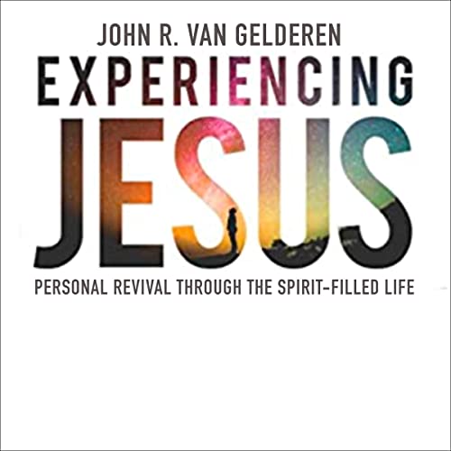 Experiencing Jesus by John Van Gelderen