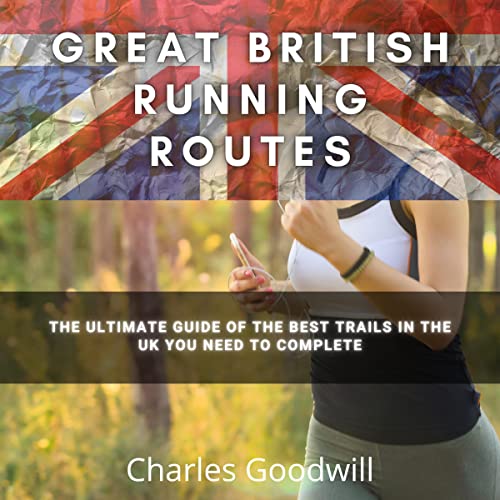 Great British Running Routes by Charles Goodwill