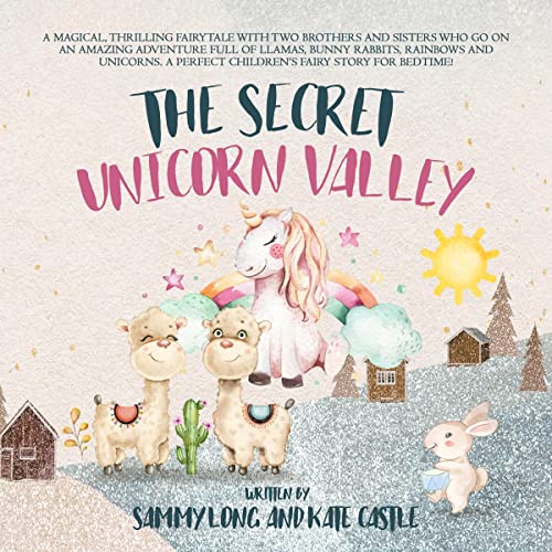 The Secret Unicorn Valley by Sammy Long