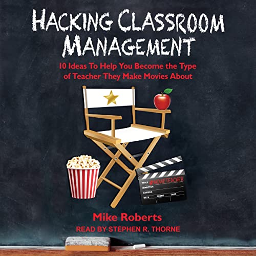 Hacking Classroom Management by Mike Roberts