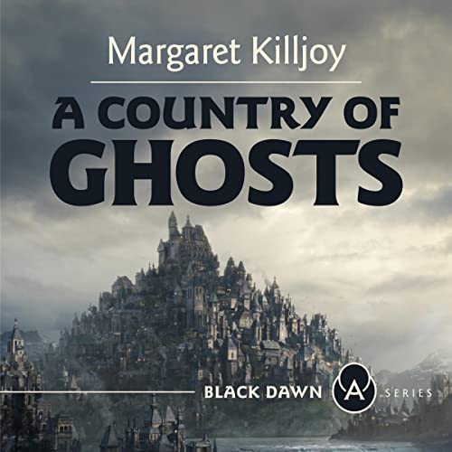 A Country of Ghosts by Margaret Killjoy