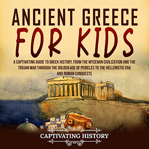 Ancient Greece for Kids by Captivating History