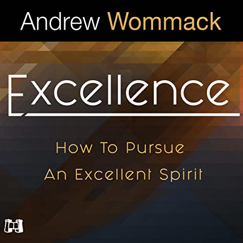 Excellence by Andrew Wommack
