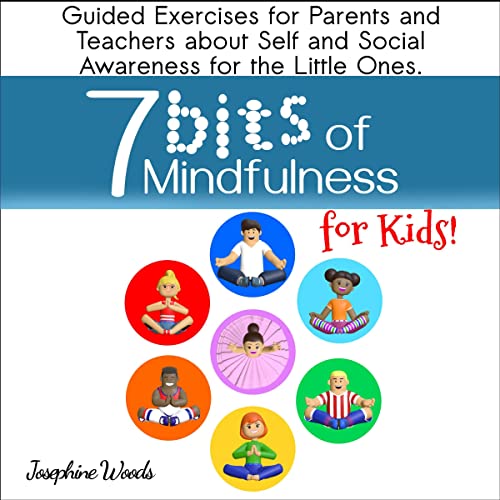 7 Bits of Mindfulness for Kids by Josephine Woods