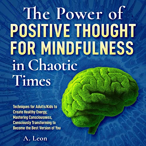 The Power of Positive Thought for Mindfulness in Chaotic Times