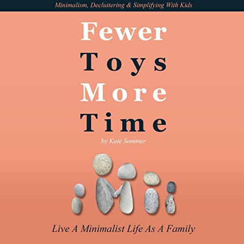 Fewer Toys, More Time
