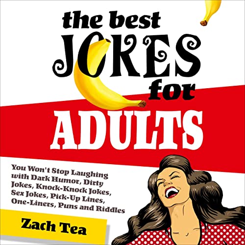 The Best Jokes for Adults by Zach Tea