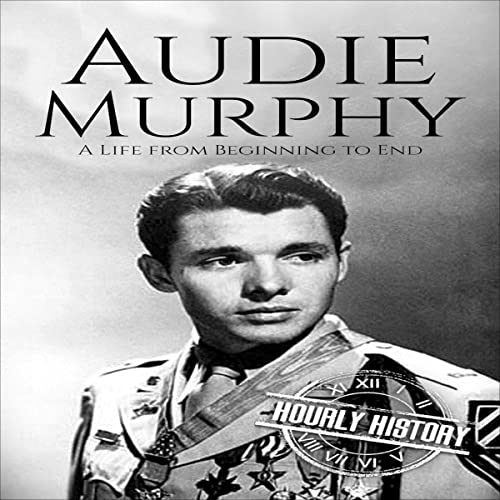 Audie Murphy by Hourly History