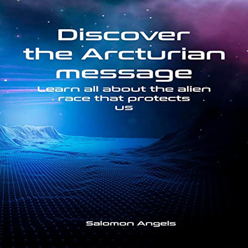 Discover the Arcturian Message