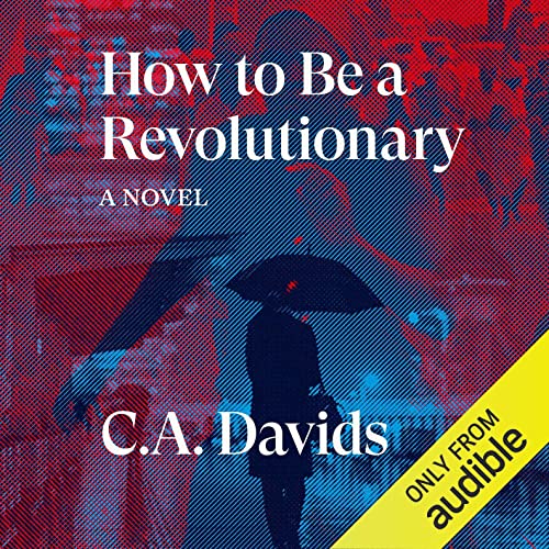 How to Be a Revolutionary by C. A. Davids
