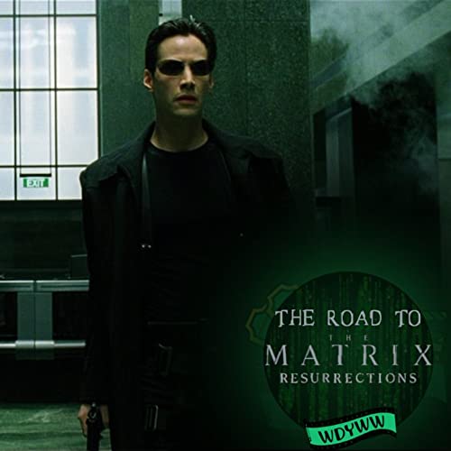 The Matrix (1999) - The Road to The Matrix Resurrections by Unknown