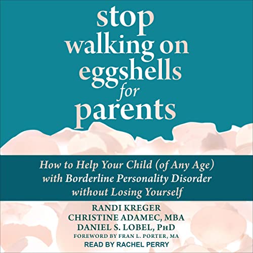 Stop Walking on Eggshells for Parents by Randi Kreger