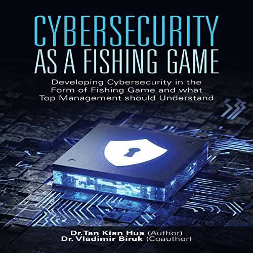 Cybersecurity as a Fishing Game by Dr. Tan Kian Hua