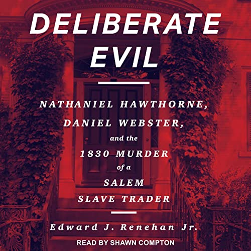 Deliberate Evil by Edward J. Renehan Jr.
