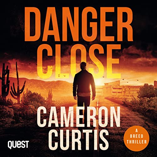 Danger Close by Cameron Curtis