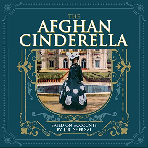 The Afghan Cinderella by Dr. Sherzai