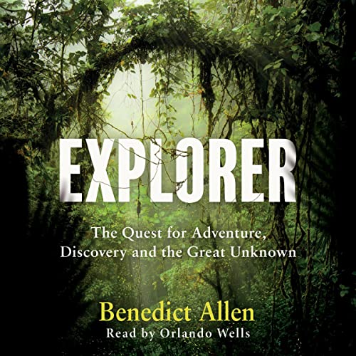 Explorer by Benedict Allen