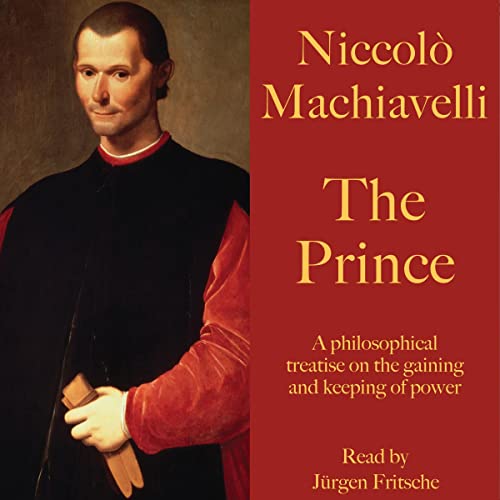 Niccolò Machiavelli. The Prince by Niccolò Machiavelli