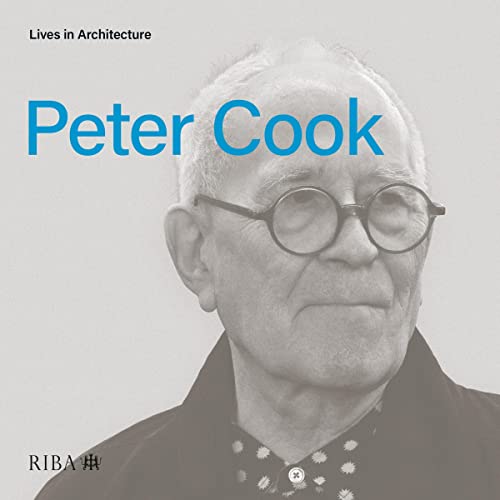 Lives in Architecture: Peter Cook