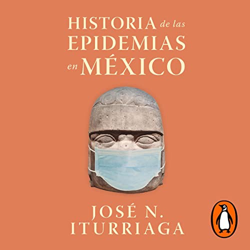 Historia de las epidemias en México [History of Epidemics in Mexico]