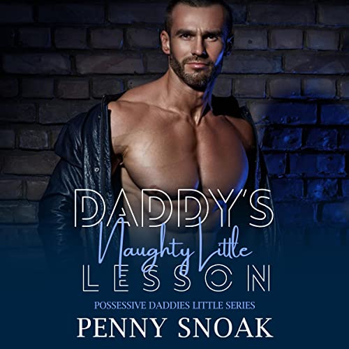 Daddy’s Naughty Little Lesson