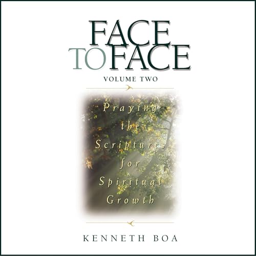 Face to Face, Volume Two by Kenneth D. Boa