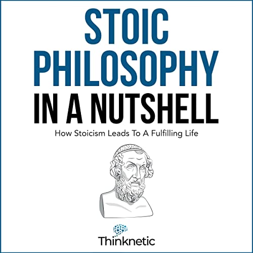 Stoic Philosophy in a Nutshell