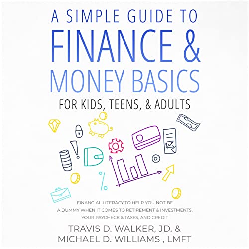 A Simple Guide to Finance & Money Basics for Kids, Teens, & Adults