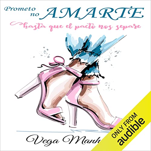 Prometo no amarte hasta que el pacto nos separe [I Promise Not to Love You Until the Pact Do Us Part] by Vega Manhattan