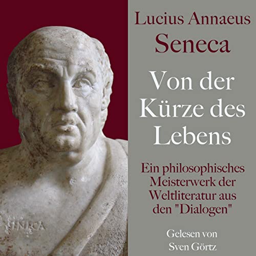 Von der Kürze des Lebens - De brevitate vitae