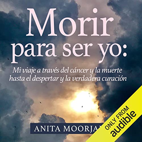 Morir para ser yo (Narración en Castellano) [Die to Be Me (Narration in Spanish)]