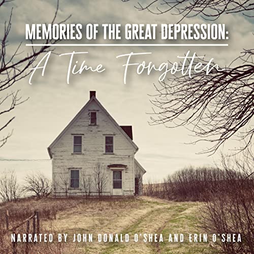 Memories of the Great Depression: a Time Forgotten
