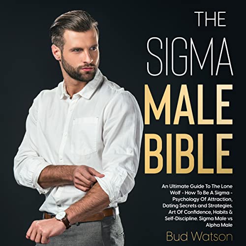 The Sigma Male Bible by Bud Watson