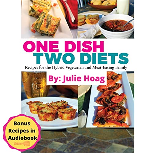 One Dish Two Diets by Julie Hoag