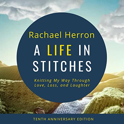 A Life in Stitches by Rachael Herron