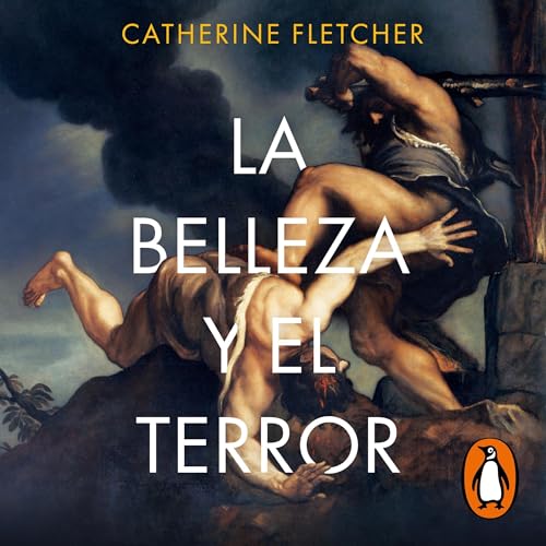 La belleza y el terror [The Beauty and the Terror]