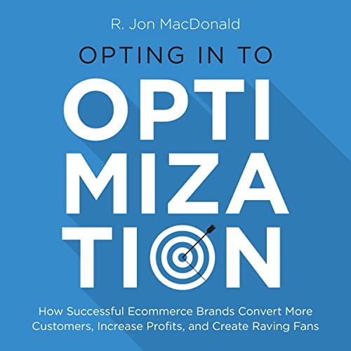 Opting in to Optimization by R. Jon MacDonald