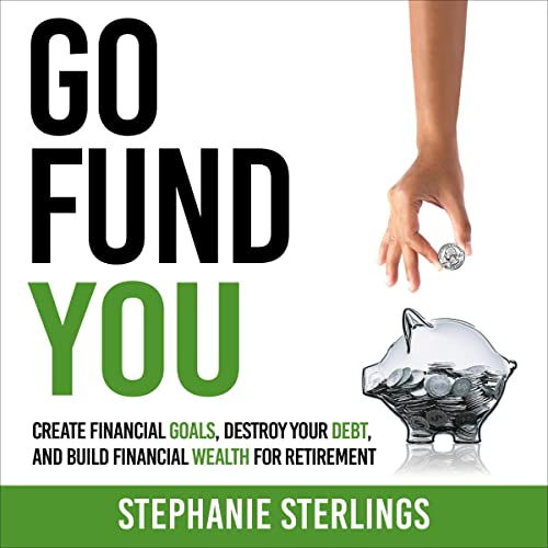 Go Fund You by Stephanie Sterlings