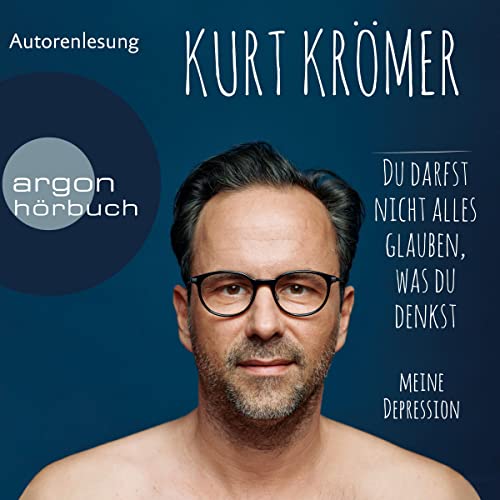 Du darfst nicht alles glauben, was du denkst by Kurt Krömer